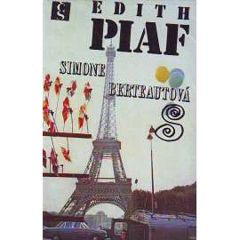 Edith Piaf (edice: Spirála) (biografie, šansoniérky, Francie; obálka Zdenek Seydl - Václav Chochola)